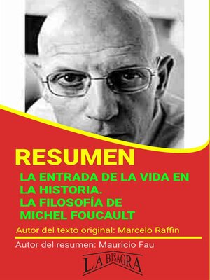 cover image of Resumen de La Entrada de la vida en la Historia. La Filosofía de Michel Foucault